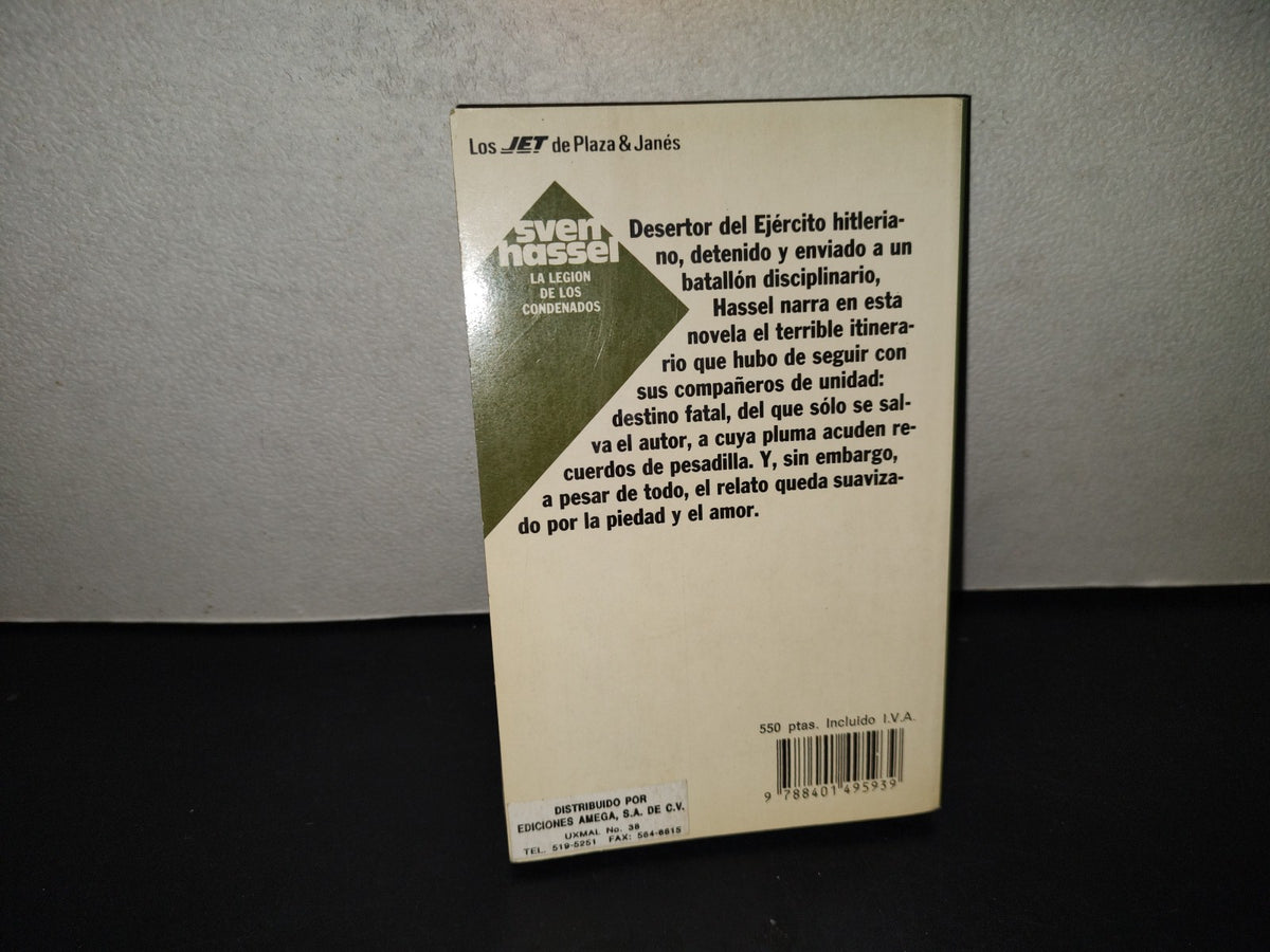 219- La Legión De Los Condenados. Sven Hassel. Plaza & Janés Editores 1A. Ed. En Esta Colección 1990