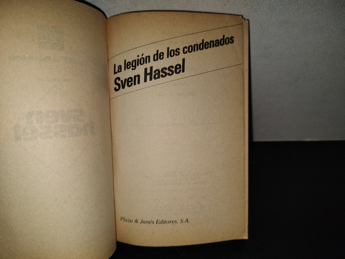219- La Legión De Los Condenados. Sven Hassel. Plaza & Janés Editores 1A. Ed. En Esta Colección 1990
