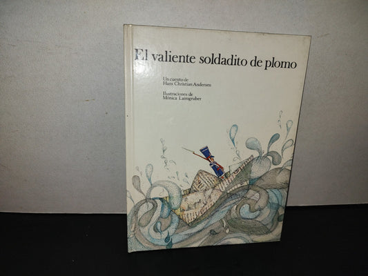 219- El Valiente Soldadito De Plomo. Un Cuento De Hans Christian Andersen - PROMEXA 1982
