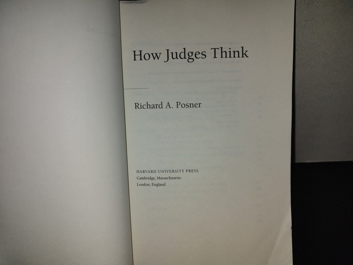 219- How Judges Think - Richard A. Posner. First Hardvard University Press Paperback Edition, 2010