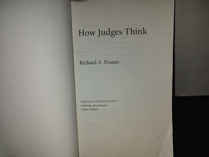219- How Judges Think - Richard A. Posner. First Hardvard University Press Paperback Edition, 2010