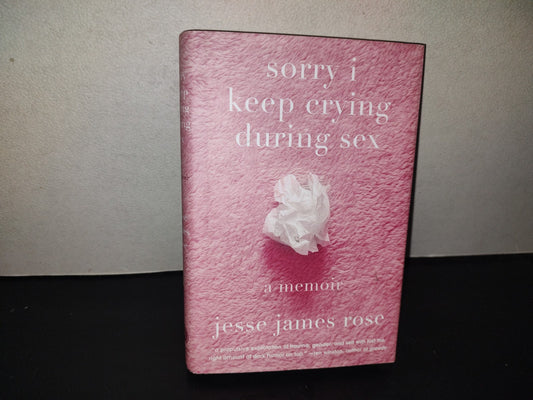 219- Sorry i Keep Crying During Sex. A Memoir - Jesse James Rose - Abrams Press, 2025