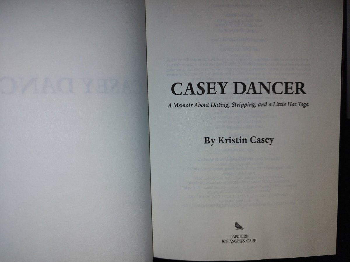 219- Casey Dancer. A Memoir About Dating, Stripping, And A Little Hot Yoga - Kristin Casey