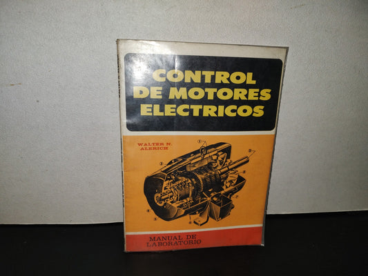196- Control De Motores Eléctricos - Walter N. Alerich - Editorial Diana, 1979