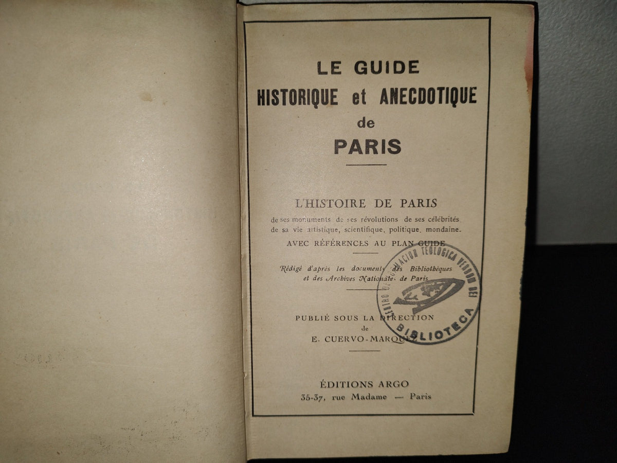 196- Le Guide Historique Et Anecdotique De Paris. L'Histoire De Paris - Éditions Argo - 1929