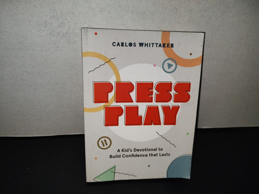 196- Press Play. A Kid'S Devotional To Build Confidence That Lasts - Carlos Whttaker