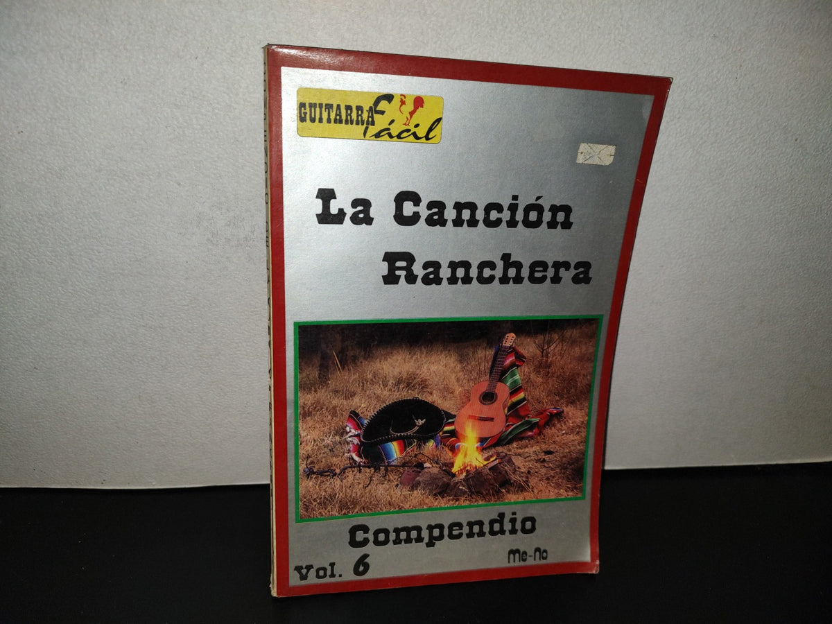 196- Guitarra Fácil. La Canción Ranchera. Compendio. Vol. 6 - 90's