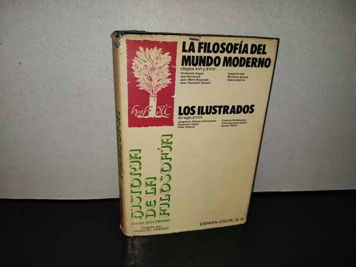 200- Historia De La Filosofía. Tomo II. Tercera Parte. La Filosofía Del Mundo Moderno. (Siglos XVI Y XVII). Cuarta Parte. (El Siglo XVIII). Los Ilustrados. Espasa-Calpe 1976