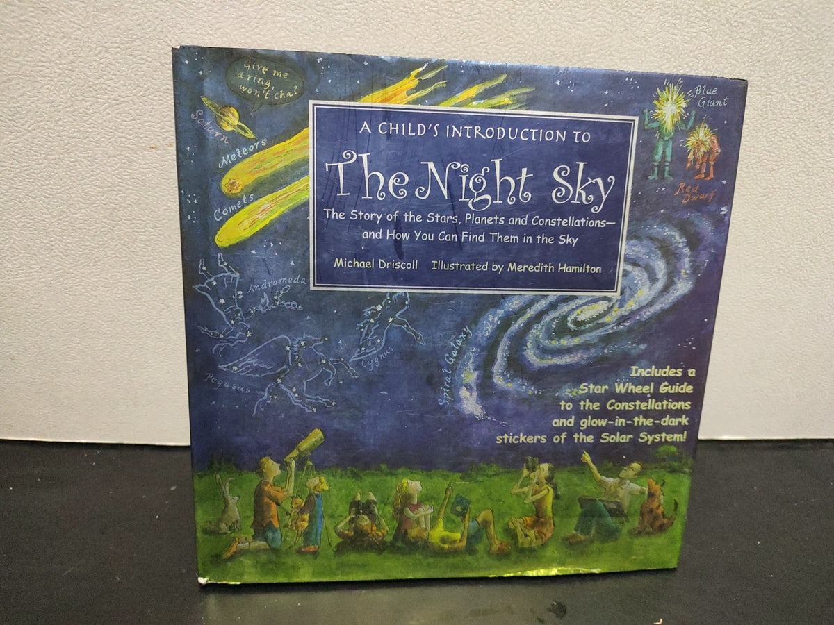 200- A Child's Introduction To The Night Sky. The Story Of The Stars, Planets And Constellations And How You Can Find Them In The Sky - Michael Driscoll