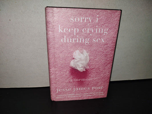 200- Sorry i Keep Crying During Sex. A Memoir - Jesse James Rose - Abrams Press, 2025