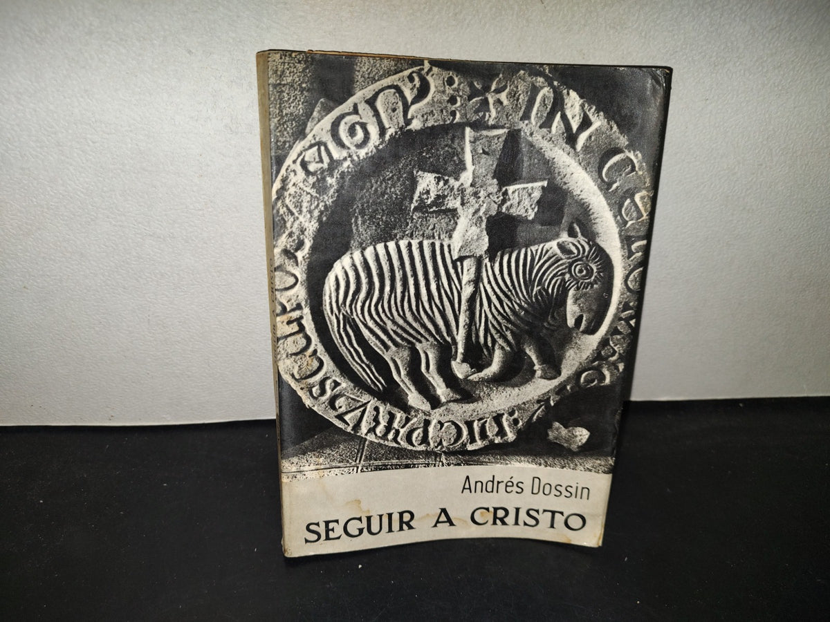 219- Seguir A Cristo - Andrés Dossin. Segundo Ciclo - Ediciones Paulinas - 1963