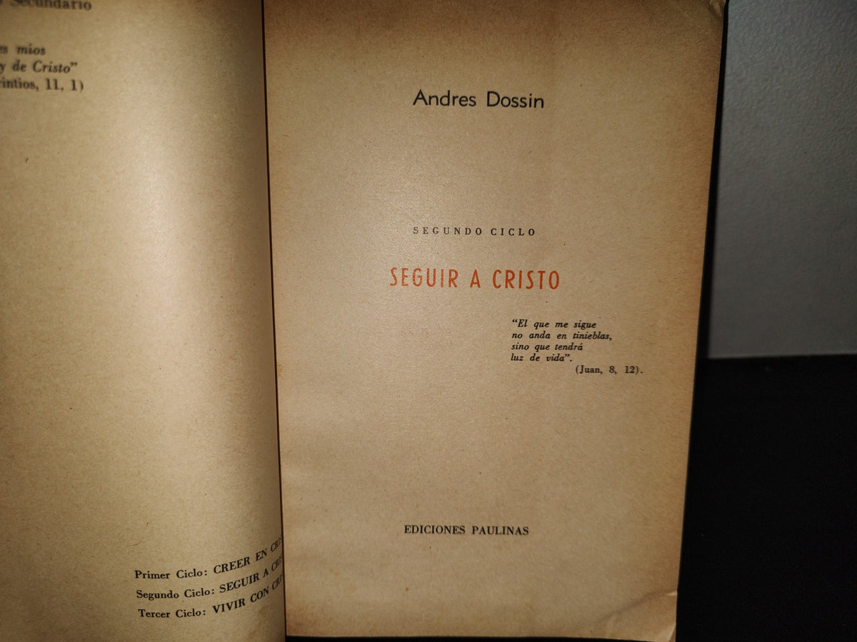 219- Seguir A Cristo - Andrés Dossin. Segundo Ciclo - Ediciones Paulinas - 1963