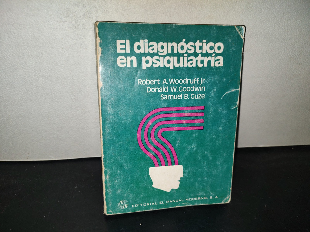 219- El Diagnóstico En Psiquiatría - Robert A. Woodruff, Jr. - Editorial El Manual Moderno