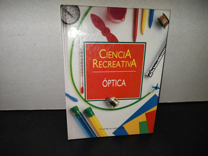 219- Ciencia Recreativa. Óptica. Volumen 21 - Planeta-Agostini - 1992