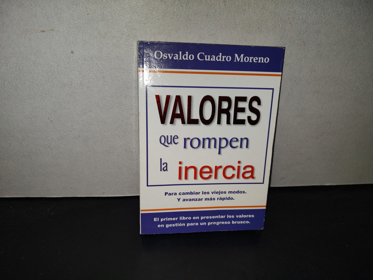 219- Valores Que Rompen La Inercia - Osvaldo Cuadro Moreno
