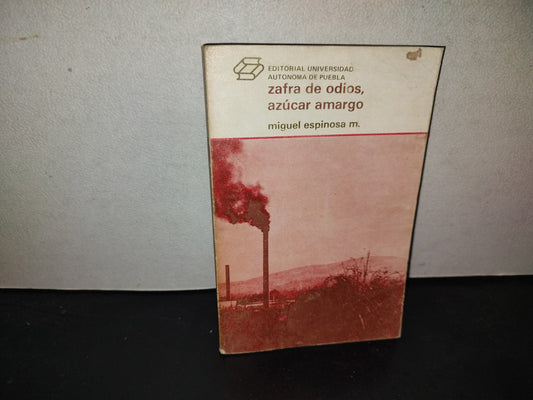 219- Zafra De Odios, Azúcar Amargo - Miguel Espinoza M. - 1980, Firmado