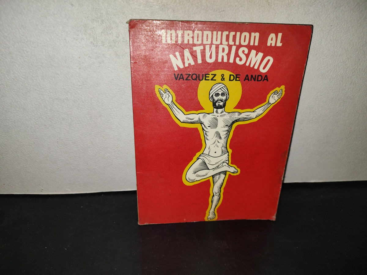 219- Introducción Al Naturismo - Vázquez & De Anda - Editora Y Distribuidora Mexicana