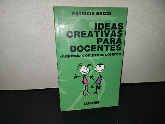 219- Ideas Creativas Para Docentes. Jugando Con Preescolares - Patricia Brizzi