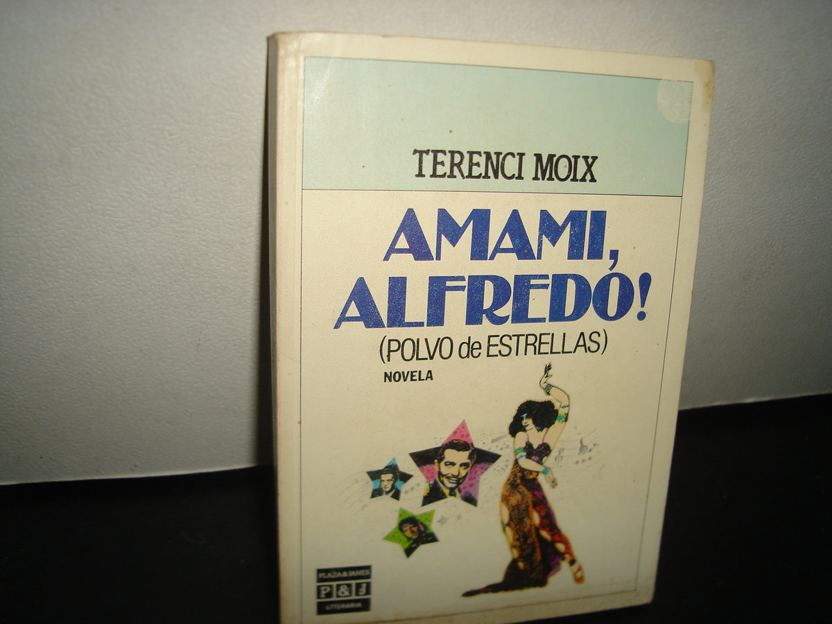 5- Amami, Alfredo! (Polvo De Estrellas) - Terenci Moix