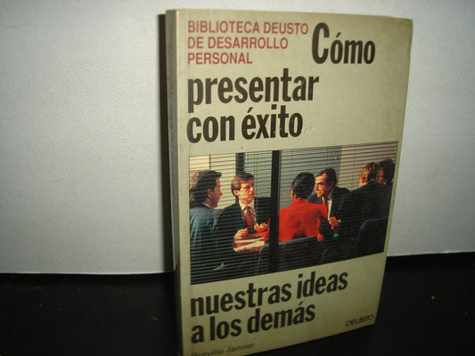 8- Cómo Presentar Con Éxito Nuestras Ideas A Los Demás - Greville Janner