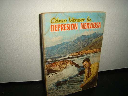 6- Cómo Vencer La Depresión Nerviosa