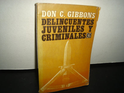 5- Delincuentes Juveniles Y Criminales - Don C. Gibbons