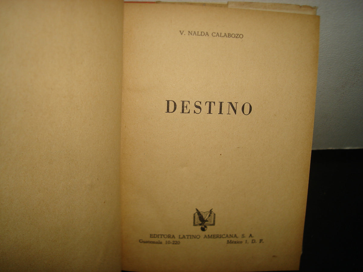 5- Destino - V. Nalda Calabozo - Editora Latino Americana, S. A. 1A. Ed. 1958
