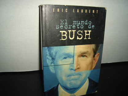 8- El Mundo Secreto De Bush - Eric Laurent