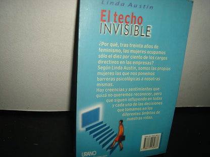 8- El Techo Invisible. ¿Por Qué Las Mujeres Ocupamos Sólo El Diez Por Ciento De Cargos Directivos? - Linda Austin - Urano