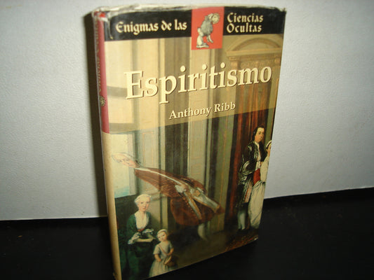 6- Enigmas De Las Ciencias Ocultas. Espiritismo - Anthony Ribb