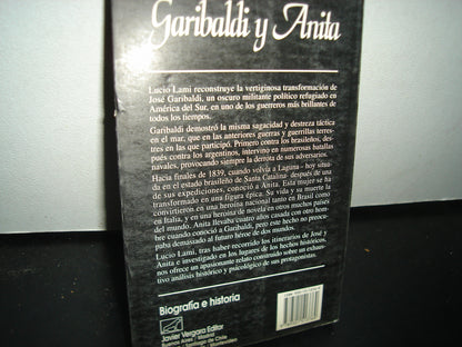 8- Garibaldi Y Anita. La Legendaria Aventura Americana Del Famoso Revolucionario Y Su Amante Guerrillera - Lucio Lami