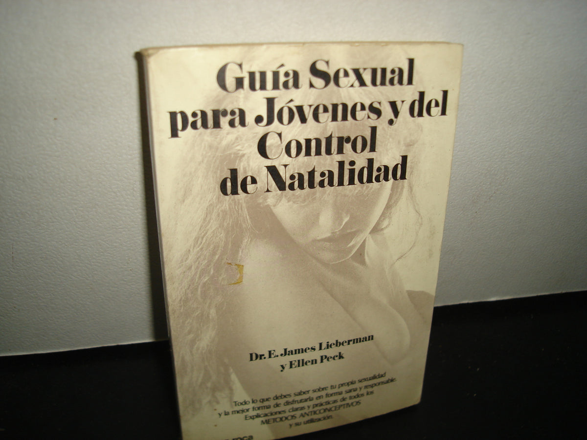 8- Guía Sexual Para Jóvenes Y Del Control De Natalidad - Dr. E. James Lieberman Y Ellen Peck
