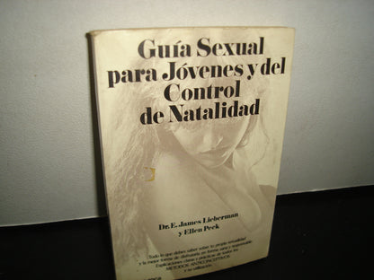 8- Guía Sexual Para Jóvenes Y Del Control De Natalidad - Dr. E. James Lieberman Y Ellen Peck