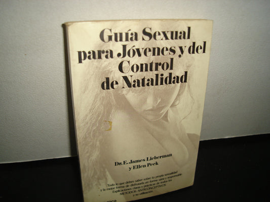 8- Guía Sexual Para Jóvenes Y Del Control De Natalidad - Dr. E. James Lieberman Y Ellen Peck
