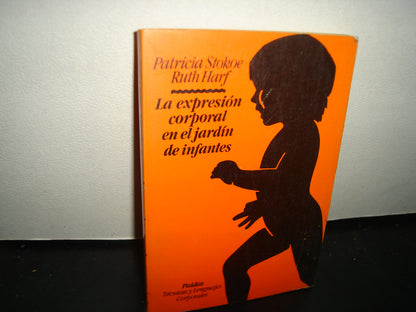 6- La Expresión Corporal En El Jardín De Infantes - Patricia Stokoe , Ruth Harf