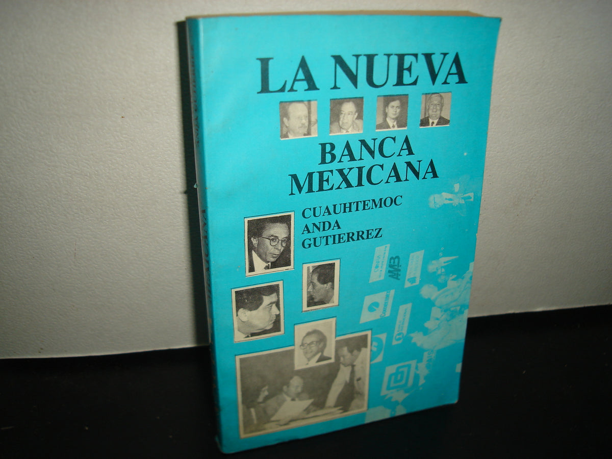 8- La Nueva Banca Mexicana - Cuauhtémoc Anda Gutiérrez