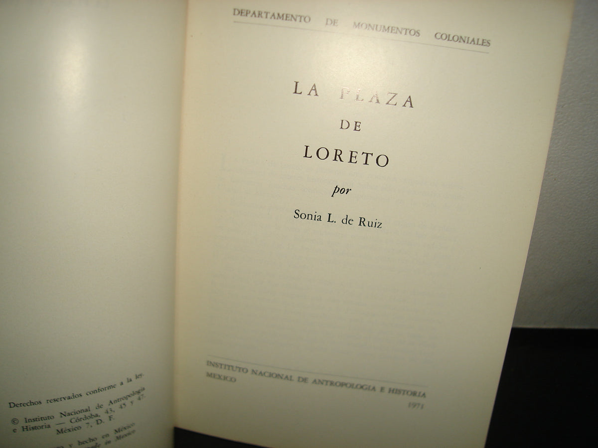 5- La Plaza De Loreto - Sonia L. De Ruiz. Instituto Nacional De Antropología E Historia. México 1971