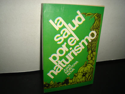 5- La Salud Por El Naturismo - Juan Montoya Nova