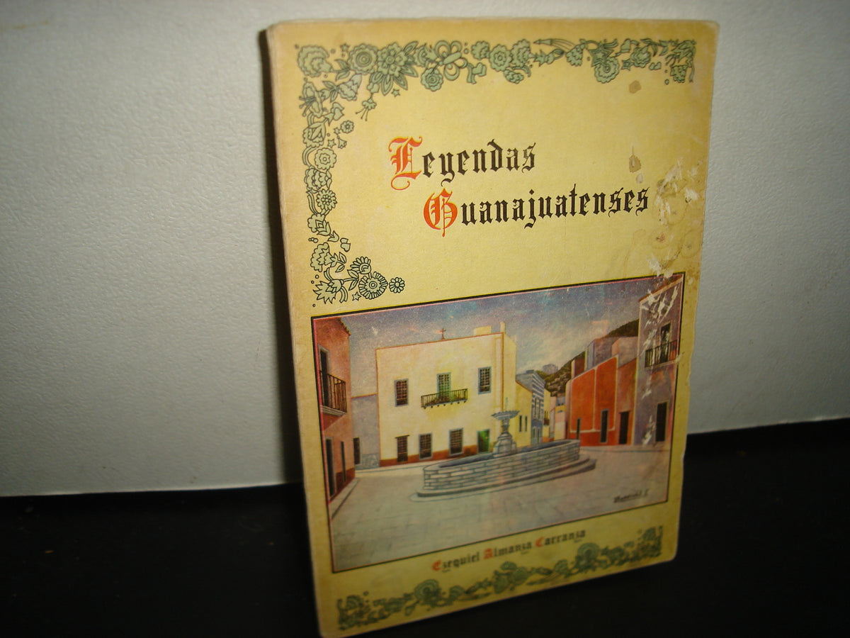 6- Leyendas Guanajuatenses - Enrique Almanza Carranza