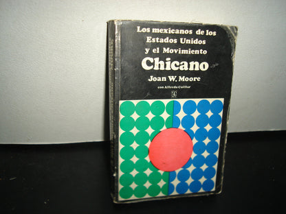 8- Los Mexicanos De Los Estados Unidos Y El Movimiento Chicano - Joan W. Moore