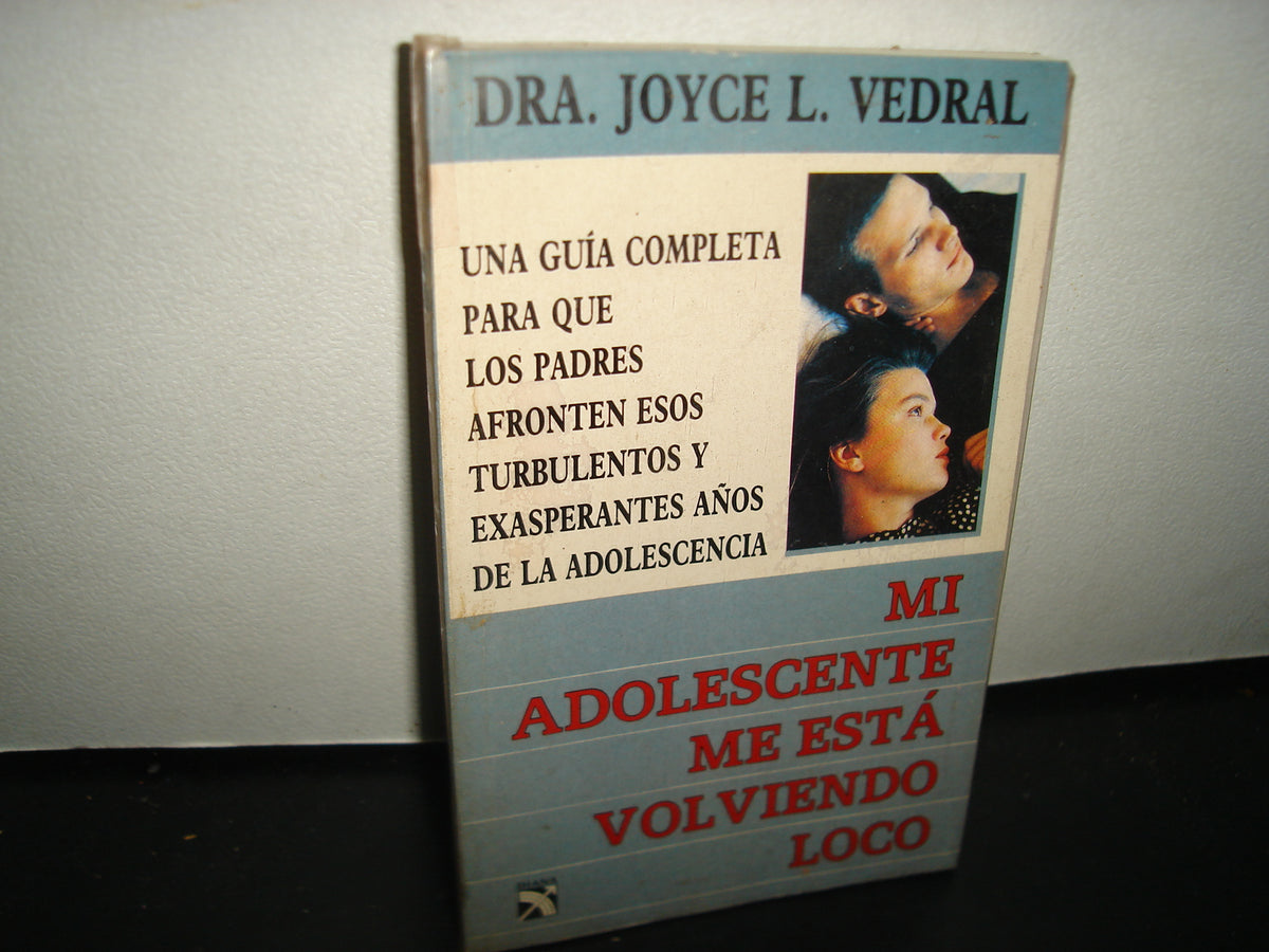 6- Mi Adolescente Me Está Volviendo Loco - Dra. Joyce L. Vedral