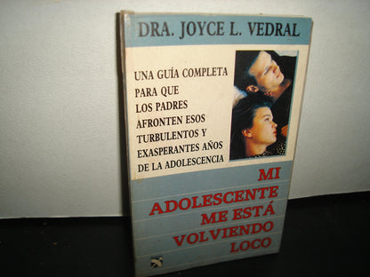 6- Mi Adolescente Me Está Volviendo Loco - Dra. Joyce L. Vedral