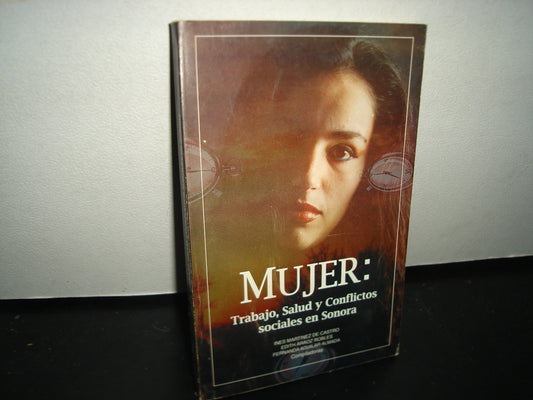 6- Mujer: Trabajo, Salud Y Conflictos Sociales En Sonora