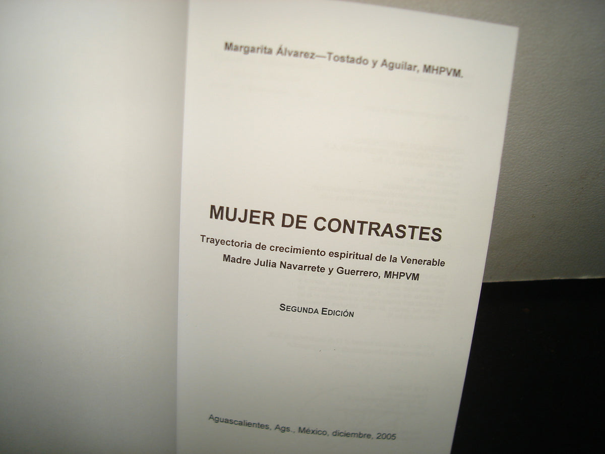 6- Mujer De Contrastes. Trayectoria De Crecimiento Espiritual De La Venerable Madre Julia Navarrete