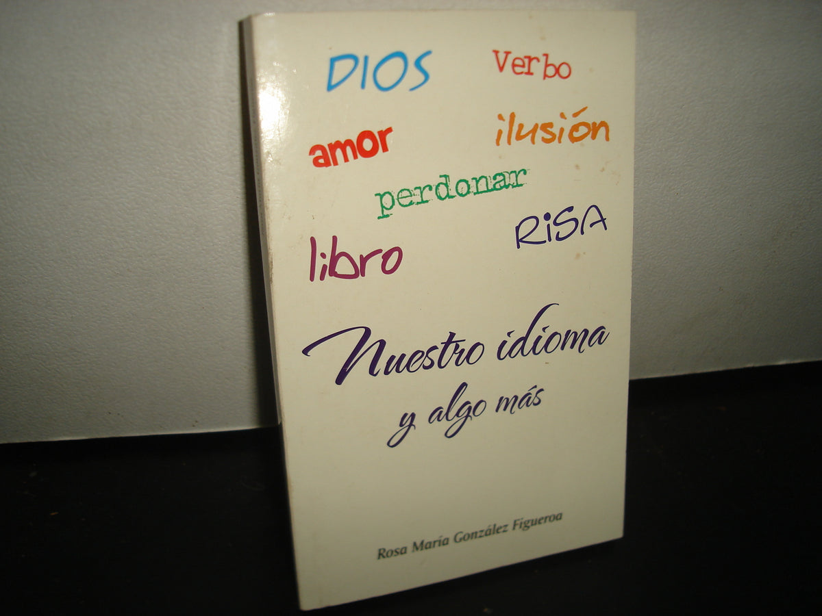 6- Nuestro Idioma Y Algo Más - Rosa María González Figueroa