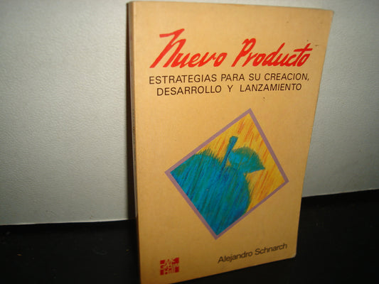 6- Nuevo Producto. Estrategias Para Su Creación, Desarrollo Y Lanzamiento - Alejandro Schnarch