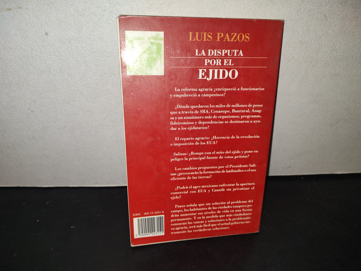 211- La Disputa Por El Ejido - Luis Pazos - Editorial Diana 1992