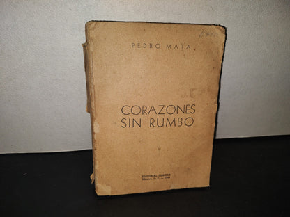 211- Corazones Sin Rumbo - Pedro Mata - Editorial Firmeza, 1944