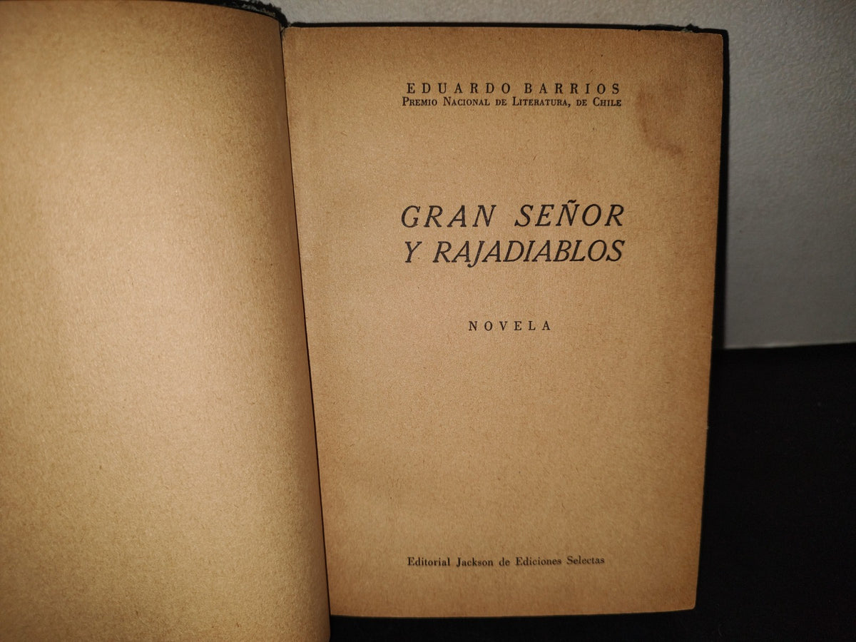 211- Gran Señor Y Rajadiablos. Novela. Eduardo Barrios, Editorial Jackson De Ediciones Selectas 1948