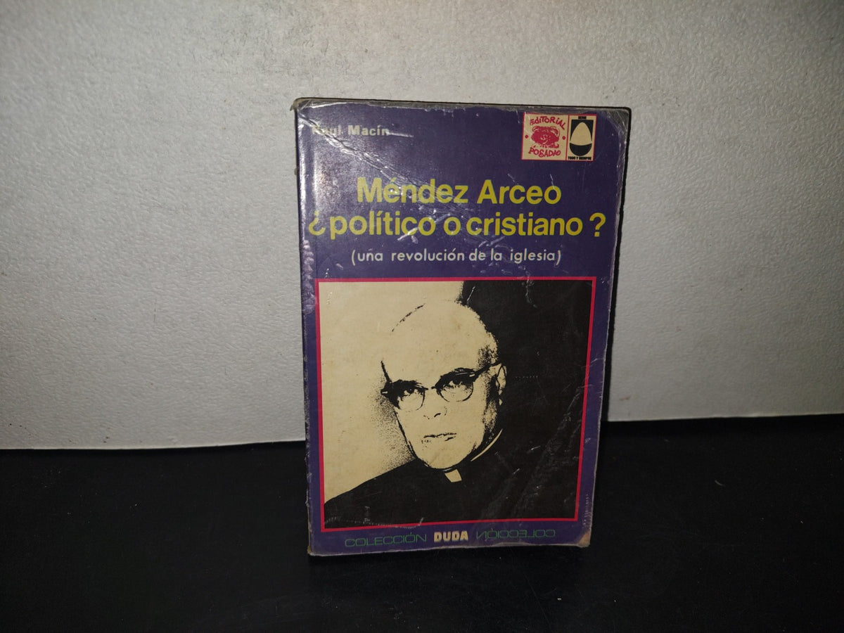 214- Méndez Arceo, ¿Político O Cristiano? - Raúl Macin - Editorial Posada - 1972